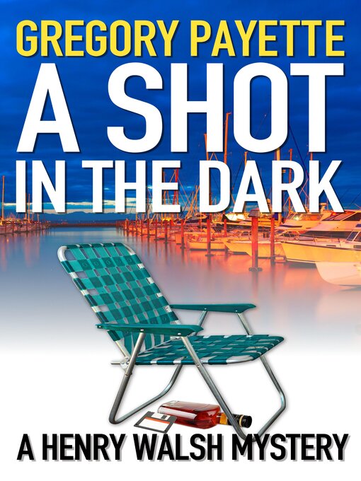 Title details for A Shot in the Dark by Gregory Payette - Available